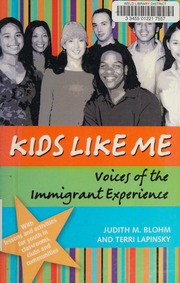 Kids Like Me Voices Of The Immigrant Experience Blohm Judith M