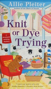 Knit Or Dye Trying Pleiter Allie 1962 Author