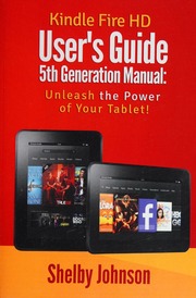Kindle Fire Hd Users Guide 5th Generation Manual Unleash The Power Of Your Tab Johnson
