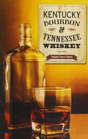 Kentucky Bourbon Tennessee Whiskey Stewarthoward Stephanie