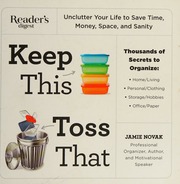 Keep This Toss That Unclutter Your Life To Save Time Money Space And Sanity Novak