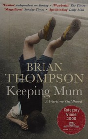 Keeping Mum A Wartime Childhood New Ed Edition Thompson Brian