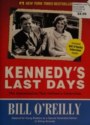 Kennedys Last Days The Assassination That Defined A Generation First Edition Oreilly