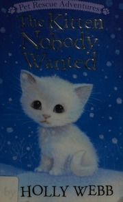 The Kitten Nobody Wanted Webb Holly Williams Sophy Ill