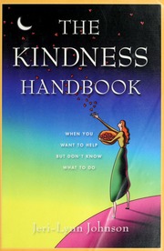 The Kindness Handbook When You Want To Help But Dont Know What To Do Johnson