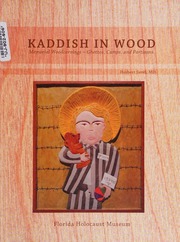 Kaddish In Wood Memorial Woodcarvings Ghettos Camps And Partisans Savel