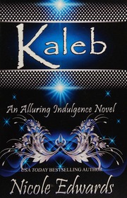 Kaleb An Alluring Indulgence Novel Edwards Nicole Author