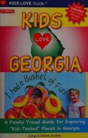 Kids Love Georgia A Family Travel Guide For Exploring Kidtested Places In Georgia 2nd Ed Zavatsky