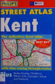 Kent Street Atlas The Definitive Kent Atlas With Timesaving Throughroutes Plus Bexley Bromley Chislehurst Eltham Erith Orpington Sidcup And Woolwich George Philip Son