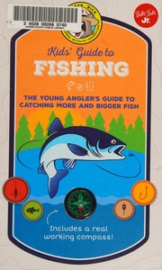 Kids Guide To Fishing The Young Anglers Guide To Catching More And Bigger Fish Maas