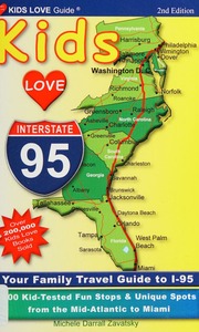 Kids Love Interstate 95 Your Family Travel Guide To I95 500 Kidtested Fun Stops Unique Sports From The Midatlantic To Miami 2nd Edition Zavatsky