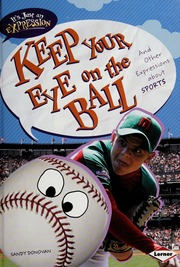 Keep Your Eye On The Ball And Other Expressions About Sports None Donovan