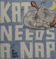 Kat Needs A Nap Greg Foley Greg Foley