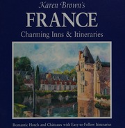 Karen Browns France Charming Inns Itineraries Brown Karen
