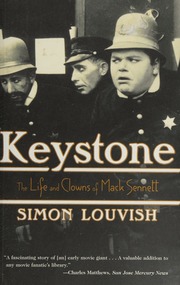 Keystone The Life And Clowns Of Mack Sennett Simon Louvish