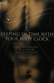 Keeping In Time With Your Body Clock Waterhouse J M James M