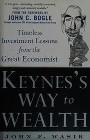 Keyness Way To Wealth Timeless Investment Lessons From The Great Economist Wasik