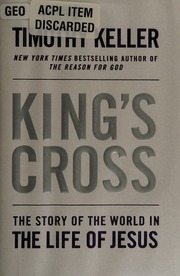Kings Cross The Story Of The World In The Life Of Jesus Keller