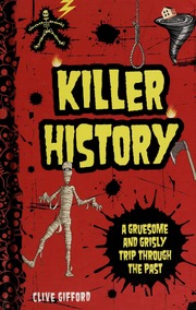 Killer History A Gruesome And Grisly Trip Through The Past Gifford