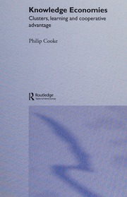 Knowledge Economies Clusters Learning And Cooperative Advantage Cooke