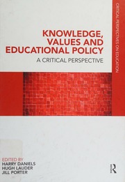 Knowledge Values And Educational Policy A Critical Perspective Daniels