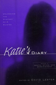 Katies Diary Unlocking The Mystery Of A Suicide Lester David