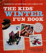 The Kids Winter Fun Book Homespun Adventures For Family Fun None Gillman