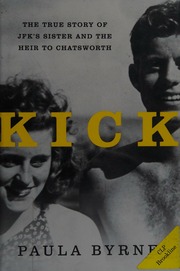 Kick The True Story Of Jfks Sister And The Heir To Chatsworth First Us Edition Byrne