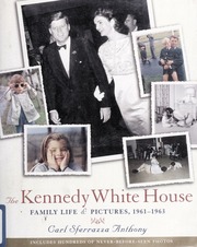 The Kennedy White House Carl Sferrazza Anthony