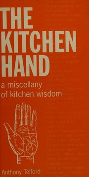 The Kitchen Hand A Miscellany Of Kitchen Wisdom Telford Anthony