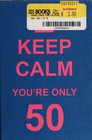 Keep Calm Youre Only 50 None None None