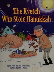 The Kvetch Who Stole Hanukkah Berlin Bill Berlin Susan Isakoff Welling