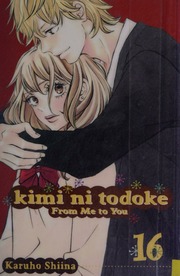 Kimi Ni Todoke Vol 16 From Me To You Shiina Karuho