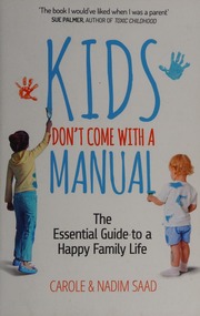 Kids Dont Come With A Manual The Essential Guide To A Happy Family Life Saad