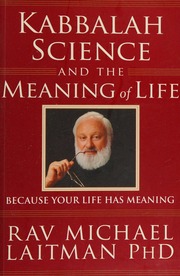 Kabbalah Science And The Meaning Of Life 1st Ed Laitman Michael