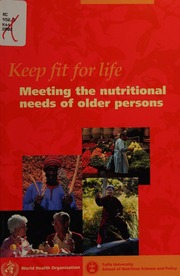 Keep Fit For Life Meeting The Nutritional Needs Of Older Persons World Health Organization Tufts University School Of Nutrition Science And Policy