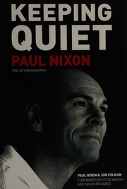 Keeping Quiet Paul Nixon The Autobiography Nixon Paul 1970 Author