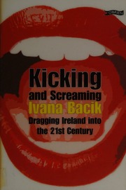Kicking And Screaming Dragging Ireland Into The 21st Century Bacik