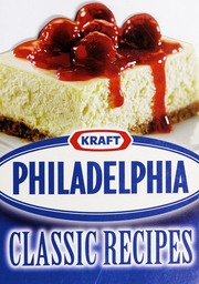 Kraft Philadelphia Classic Recipes Kraft Inc Publications International