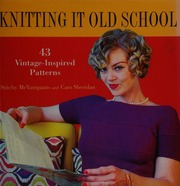 Knitting It Old School 43 Vintageinspired Patterns Mcyarnpants
