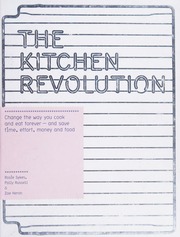 The Kitchen Revolution Change The Way You Cook And Eat Forever And Save Time Effort Money And Food Sykes