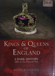 Kings Queens Of England A Dark History 1066 To The Present Day Lewis