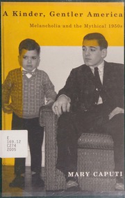 A Kinder Gentler America Melancholia And The Mythical 1950s Caputi