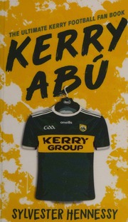 Kerry Abu The Ultimate Kerry Football Fan Book Hennessy Sylvester