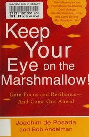 Keep Your Eye On The Marshmallow Gain Focus And Resilienceand Come Out Ahead Posada