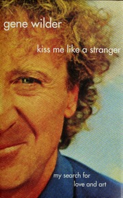 Kiss Me Like A Stranger My Search For Love And Art Wilder Gene