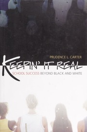 Keepin It Real School Success Beyond Black And White Transgressing Boundaries Studies In Black Politics And Black Communities Prudence L Carter