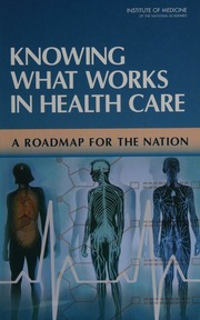 Knowing What Works In Health Care A Roadmap For The Nation Eden