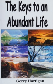 The Keys To An Abundant Life Gerry M Hartigan