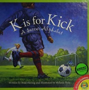 K Is For Kick A Soccer Alphabet Herzog Brad Author Rose Melanie